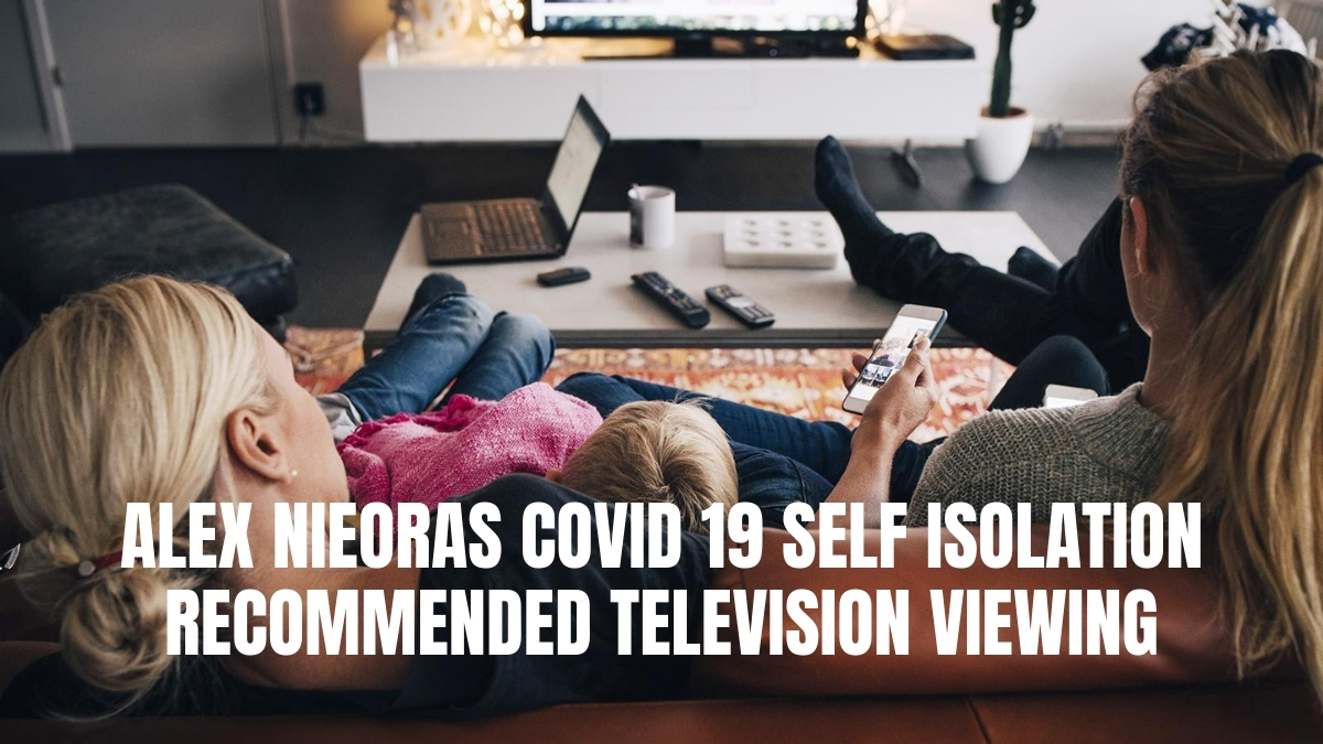 Alex Nieora’s COVID-19 Self-Isolation Recommended Television Viewing