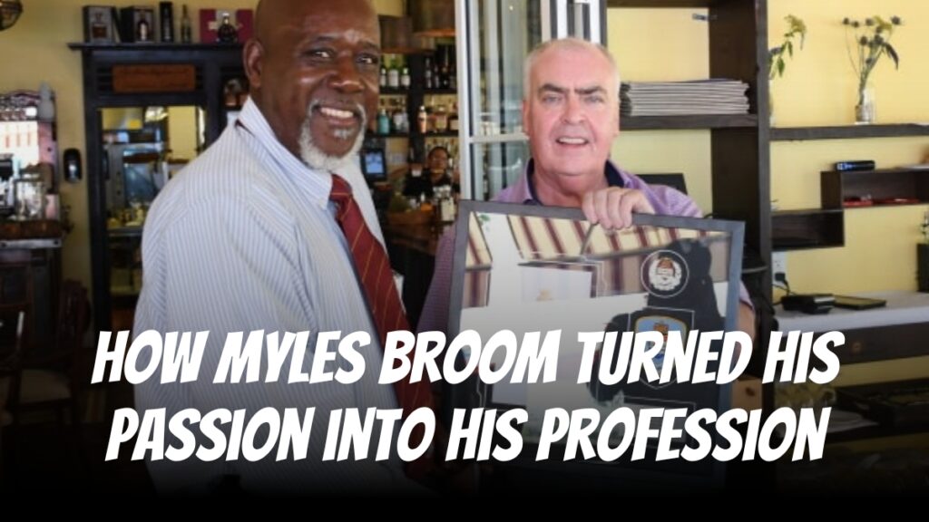 How Myles Broom Turned His Passion Into His Profession