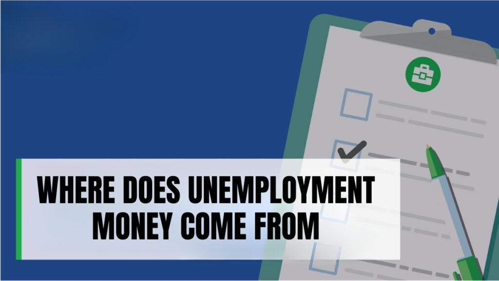 Where Does Unemployment Money Come From?