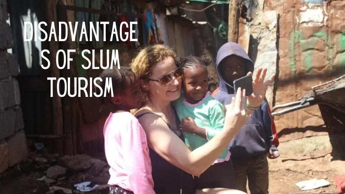 Disadvantages Of Slum Tourism