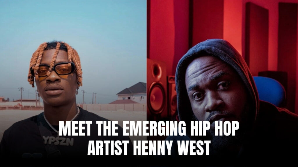 Meet the Emerging Hip-hop Artist HENNY WEST