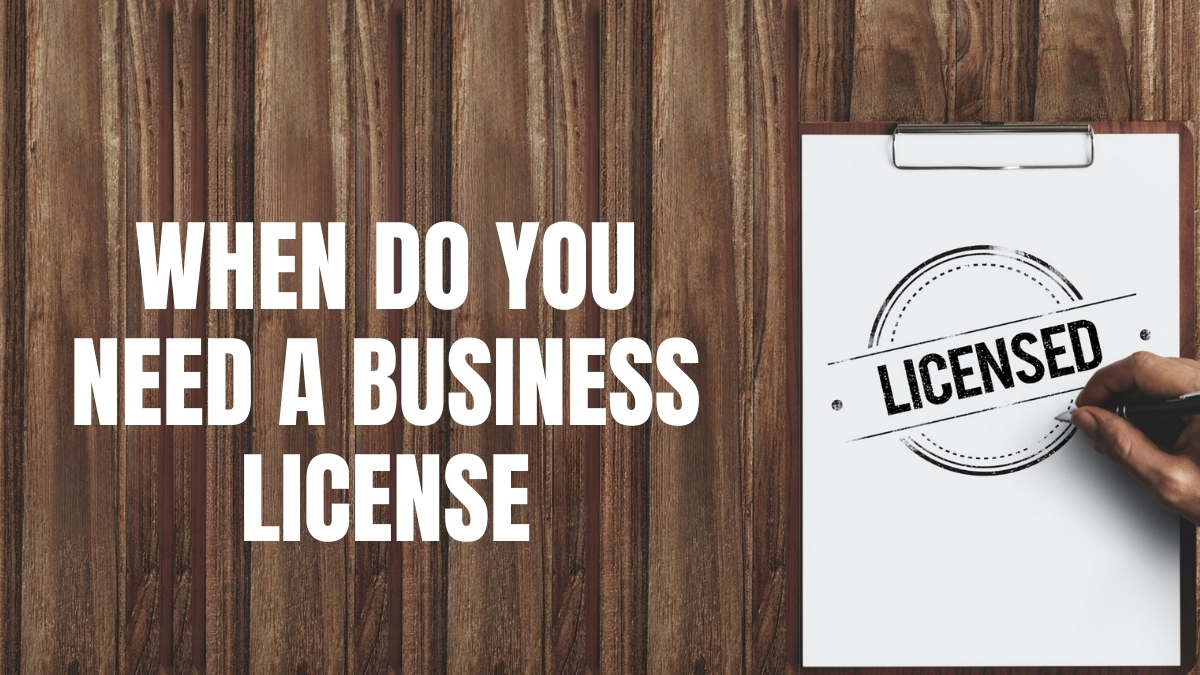 When Do You Need A Business License?