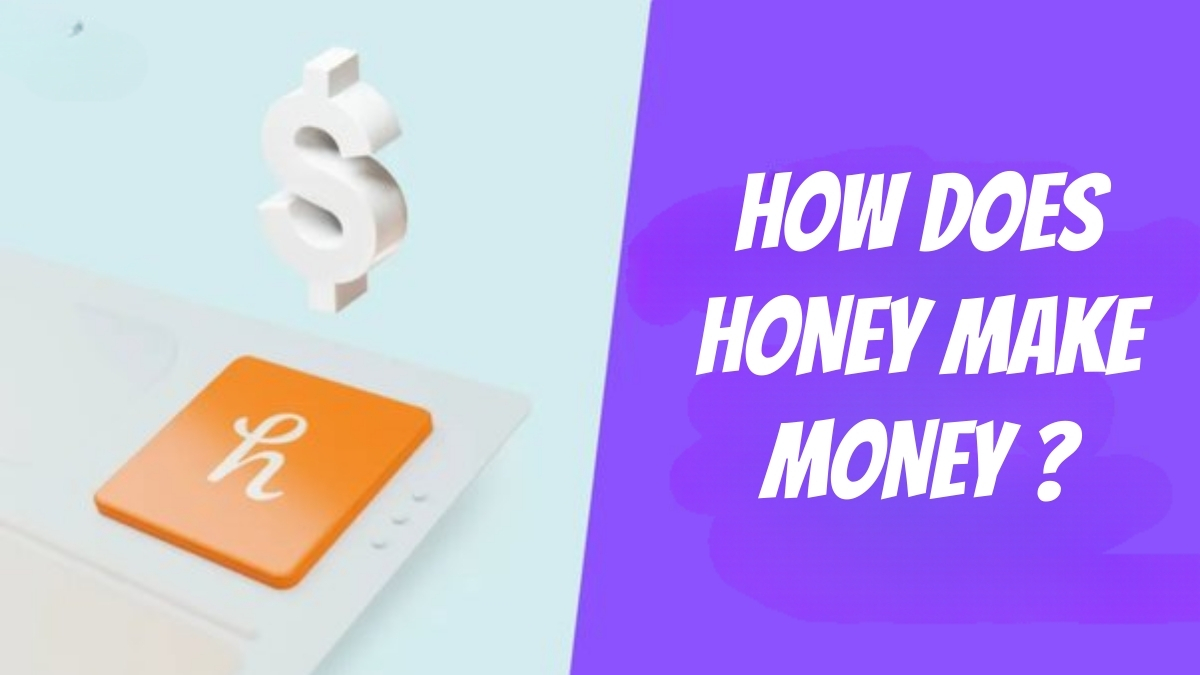 How Does Honey Make Money?