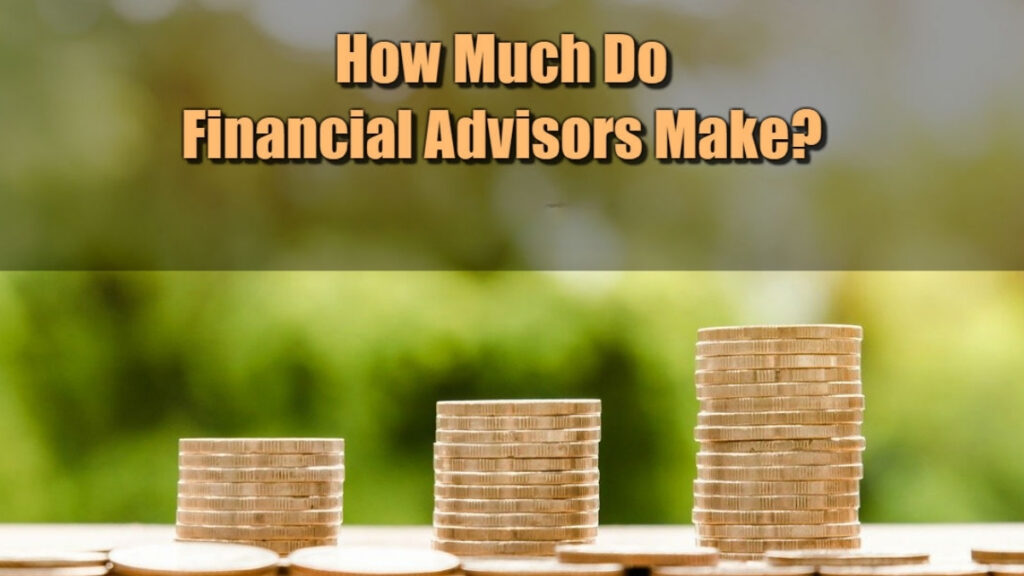 How Much Do Financial Advisors Make?