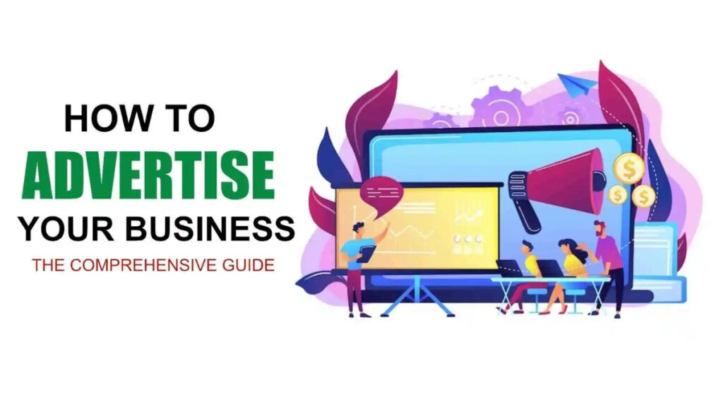 How To Advertise Your Business? Tips To Get Started