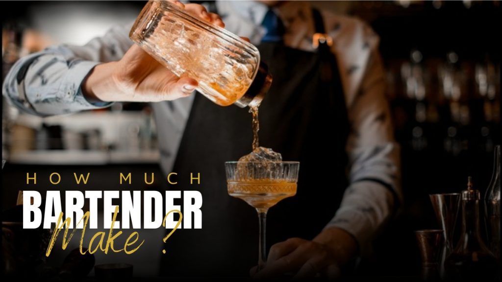 How Much Do Bartenders Make? – Must Know About