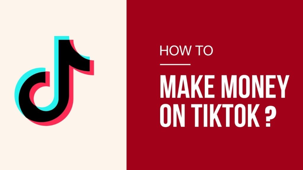 How To Make Money On TikTok? – The Best Way