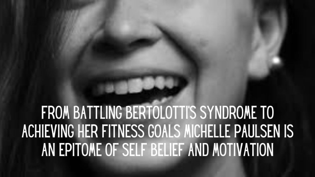 From Battling Bertolotti’s Syndrome to Achieving Her Fitness Goals, Michelle Paulsen Is an Epitome of Self-Belief and Motivation