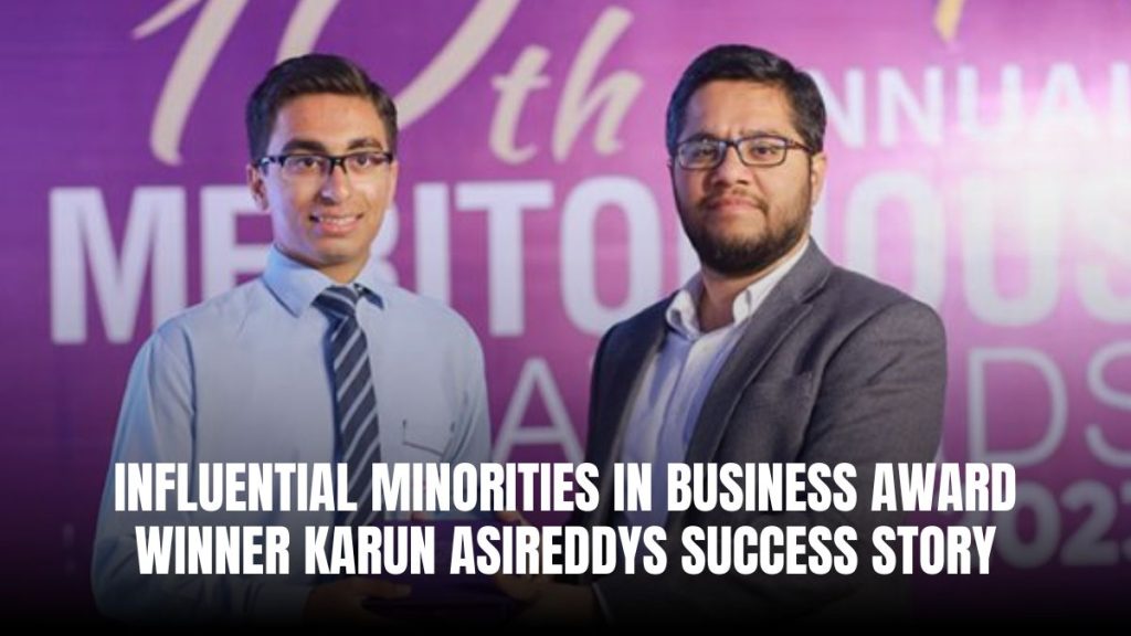 ‘Influential Minorities in Business’ Award Winner Karun Asireddy’s Success Story