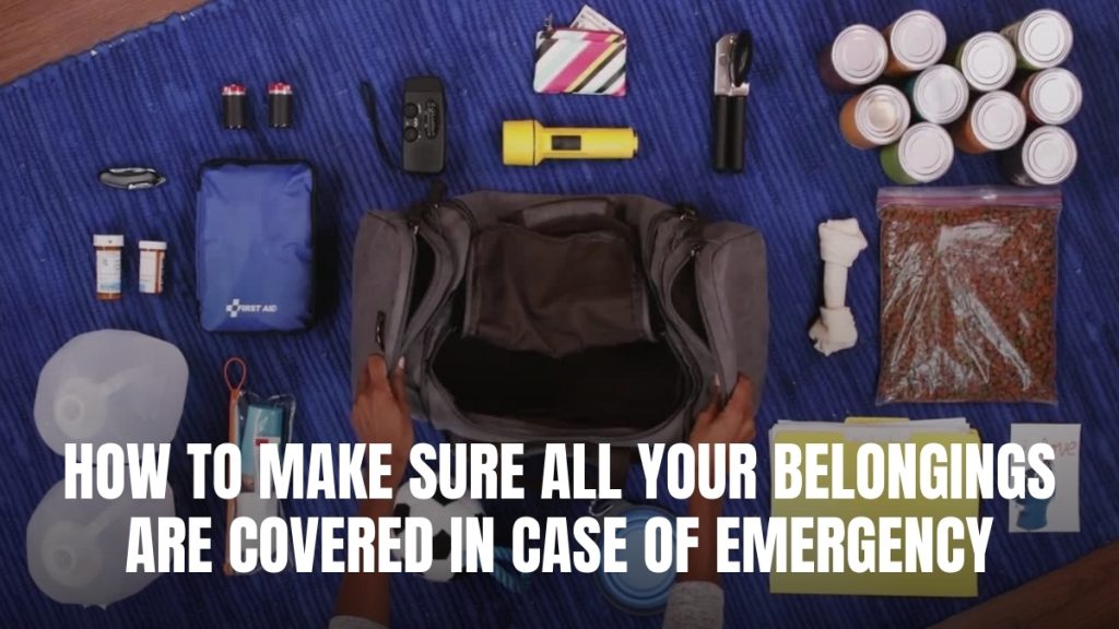 How to Make Sure all your Belongings are Covered in Case of Emergency
