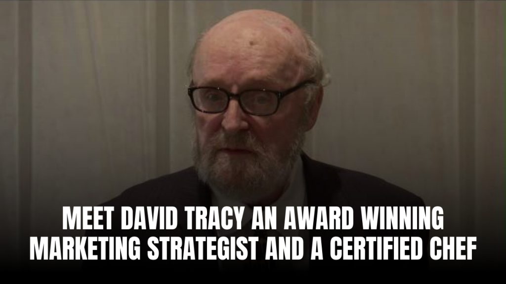 Meet David Tracy, an Award-Winning Marketing Strategist, and a Certified Chef