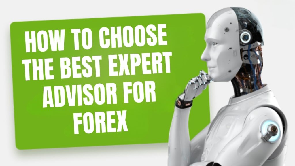 How to Choose the Best Expert Advisor for Forex?
