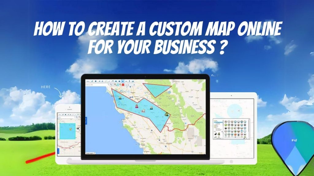How to create a custom map online for your business