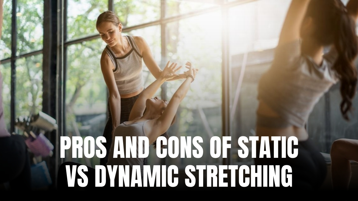 Pros and Cons of Static vs. Dynamic Stretching