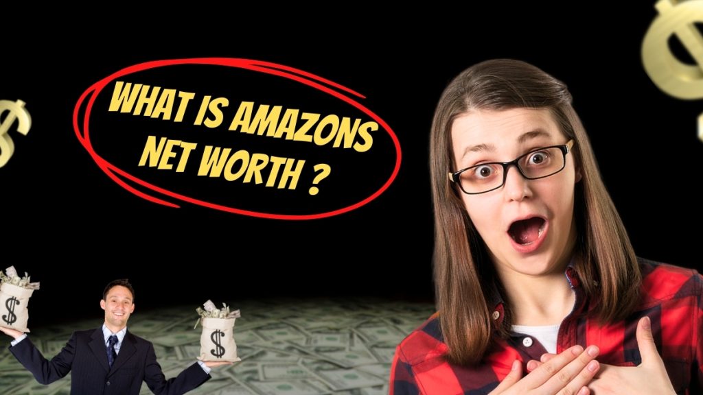 What Is Amazon’s Net Worth? & How Did It Come To Be?