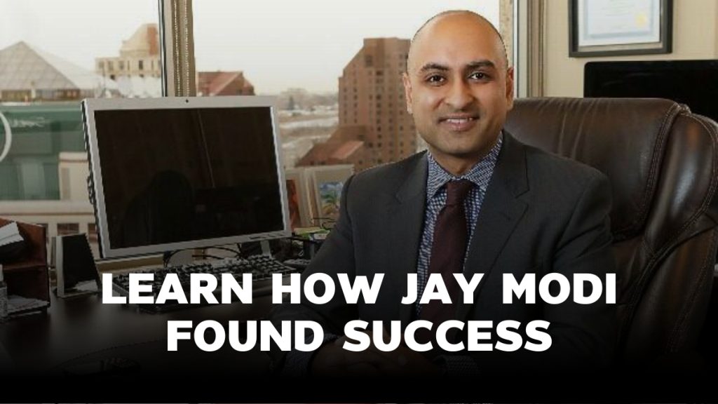 Learn How Jay Modi Found Success through Grit, Determination, and a Solution-Oriented Mindset