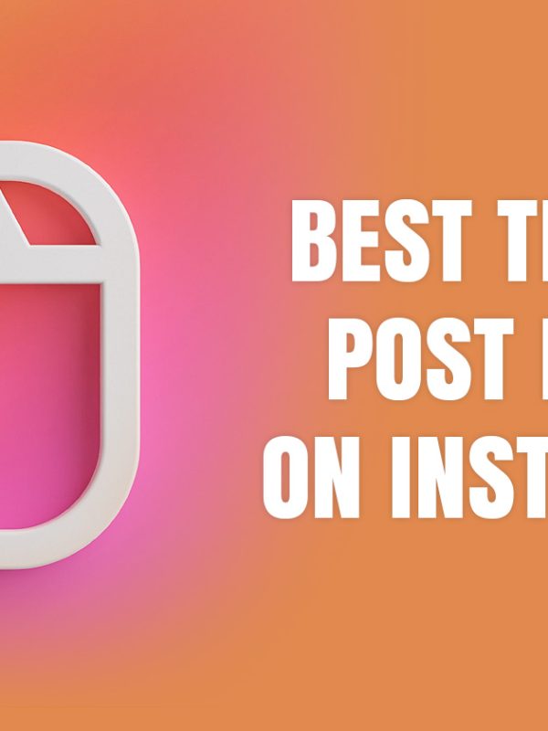 When Is The Best Time To Post On Instagram