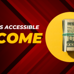 What Is Accessible Income? How Can You Calculate Accessible Income?