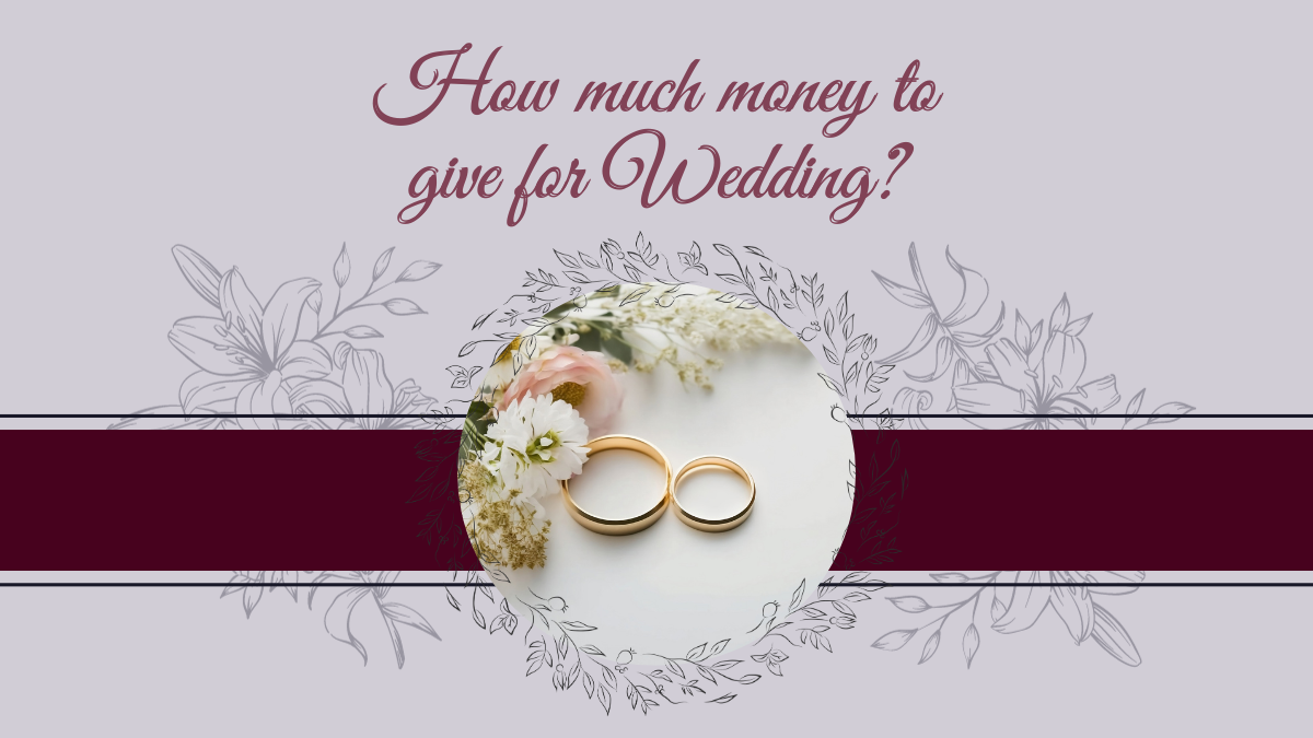 The Cash Dilemma: How Much Money To Give For A Wedding