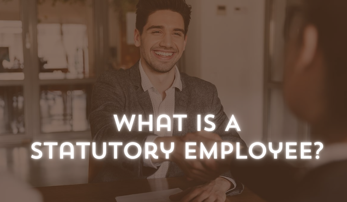 What Is A Statutory Employee? What Are The Legal Implications Of Statutory Employee Classification?