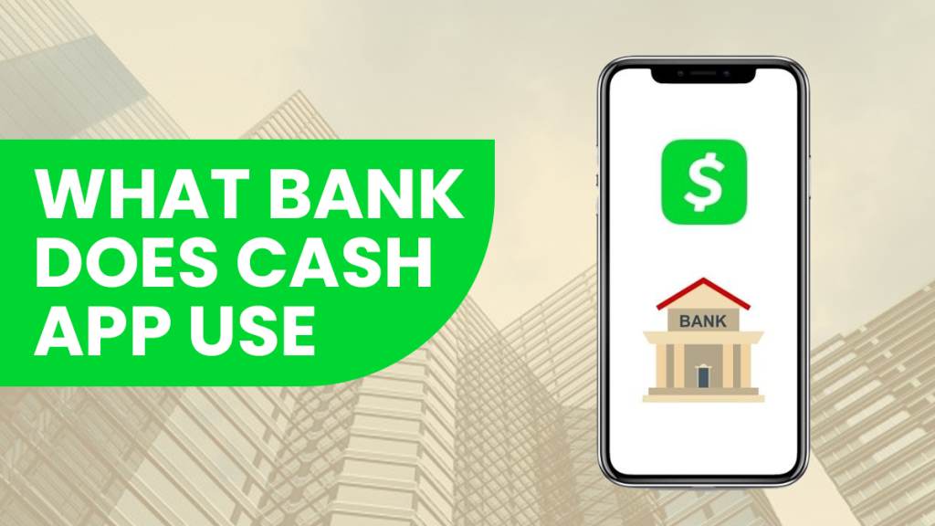 What Bank Does The Cash App Use? Following The Money Trail