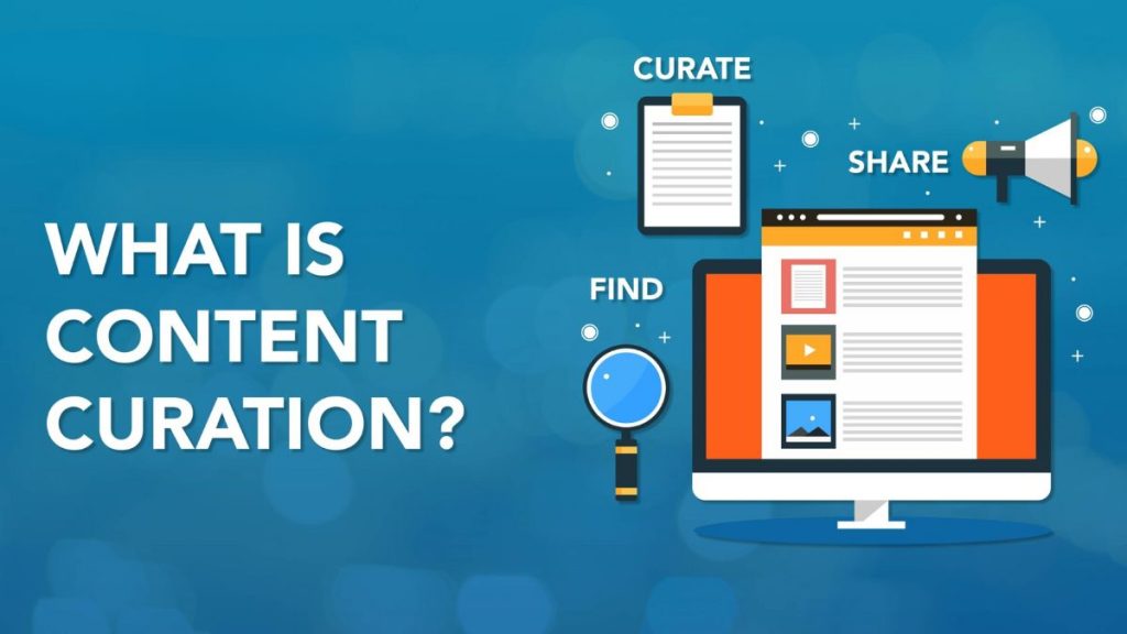 What Is Content Curation? What Are The Ways To Share The Best Content With Your Audience?